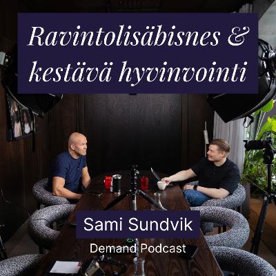 Ravintolisäbisnes & kestävä hyvinvointi w/ Sami Sundvik