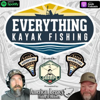 Episode 29 - Wendall Fishing and GRAMPS preview Kayak Adventure Series