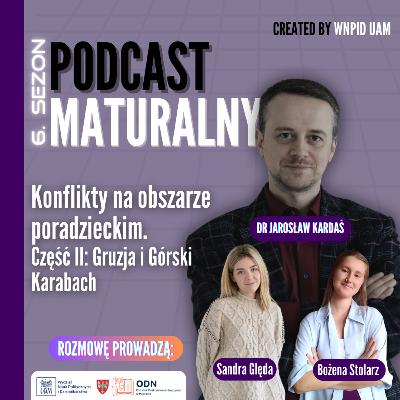 Konflikty na obszarze poradzieckim. Część II: Gruzja i Górski Karabach | Rozmowa z dr. Jarosławem Kardasiem