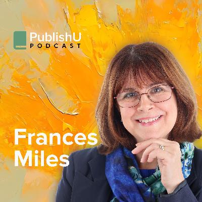 PublishU Podcast with Frances Miles 'Rooted Loved Affirmed'