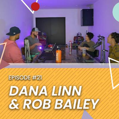Getting to Know Dana Linn & Rob Bailey on a Personal Level Getting to Know Dana Linn & Rob Bailey on a Personal Level