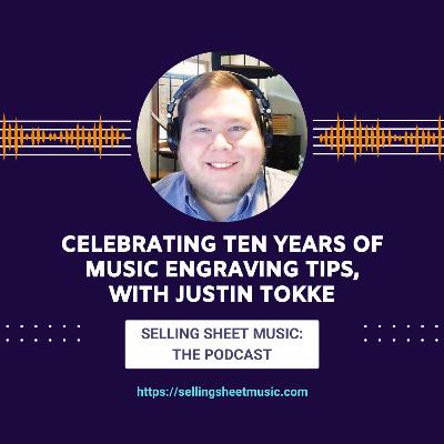 54. Celebrating Ten Years of MUSIC ARRANGING TIPS with Justin Tokke