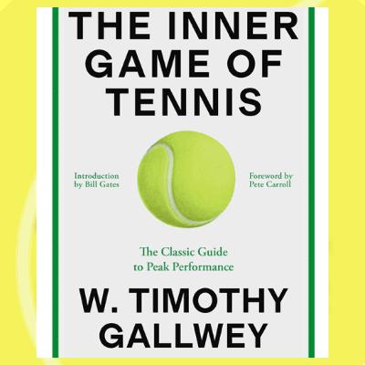 The Inner Game of Tennis