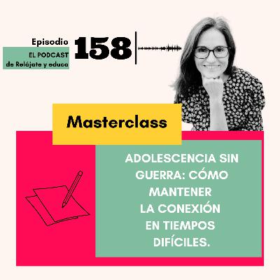 MASTERCLASS “ADOLESCENCIA SIN GUERRA: CÓMO MANTENER LA CONEXIÓN EN TIEMPOS DIFÍCILES” MASTERCLASS “ADOLESCENCIA SIN GUERRA: CÓMO MANTENER LA CONEXIÓN EN TIEMPOS DIFÍCILES”