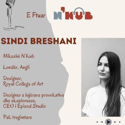 #18 N'kub | Sindi Breshani: Jeta e një loje, nga ideja ne realizim. #18 N'kub | Sindi Breshani: Jeta e një loje, nga ideja ne realizim.