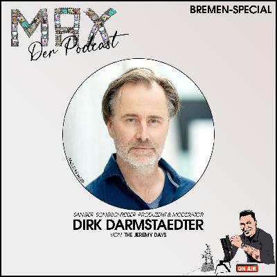 MAX Der Podcast Bremen-Special mit Dirk Darmstaedter (The Jeremy Days)