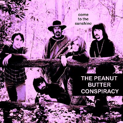 Episode 194: Come To The Sunshine 185 - The Peanut Butter Conspiracy