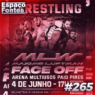 Espaço Do Fontes #265 - Antevisão: MLW Face Off!