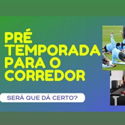 Pré temporada para o corredor