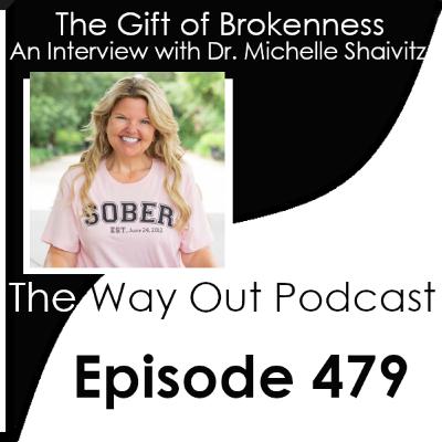 The Gift of Brokenness with Dr. Michelle Shaivitz | Episode 479 The Gift of Brokenness with Dr. Michelle Shaivitz | Episode 479