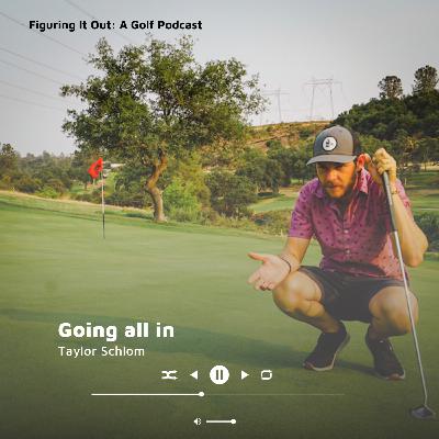 Going All In: A Conversation with Taylor Schlom about Pro Golf, Caddying at Cypress and Pebble Beach, and Pursuing His Dream at the Highest Level Going All In: A Conversation with Taylor Schlom about Pro Golf, Caddying at Cypress and Pebble Beach, and Pursuing His Dream at the Highest Level