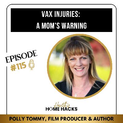 #115 | Vax Injuries: A Mom’s Warning
