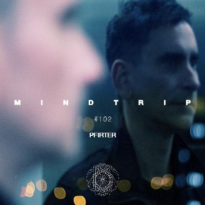 MindTrip Podcast 102 - Pfirter