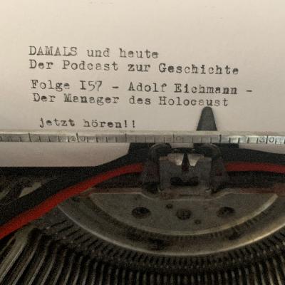 157 - Adolf Eichmann - der Manager des Holocaust 157 - Adolf Eichmann - der Manager des Holocaust