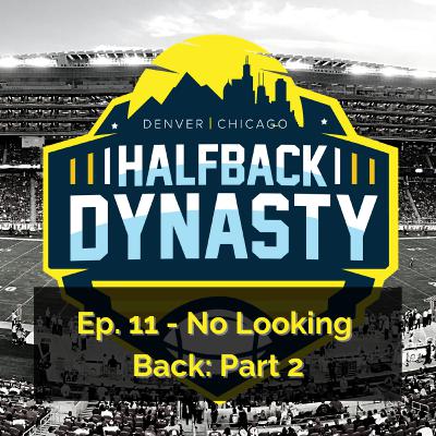 Halfback Dynasty Ep. 11 - No Looking Back: Part 2