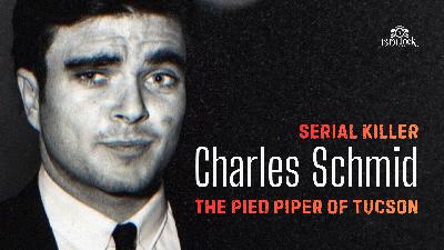 13 O’Clock Episode 481: Charles Schmid – The Pied Piper of Tucson