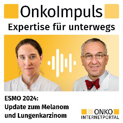 Teaser: ESMO 2024 – Update zum Melanom und Lungenkarzinom