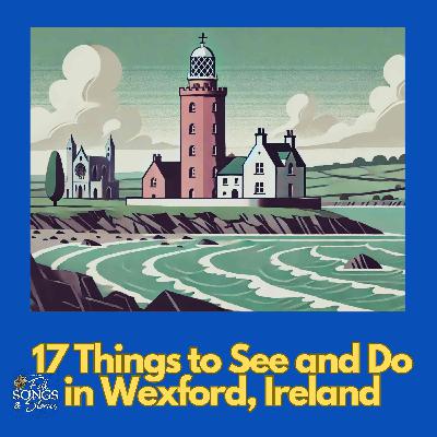 17 Things to See and Do in Wexford, Ireland 17 Things to See and Do in Wexford, Ireland