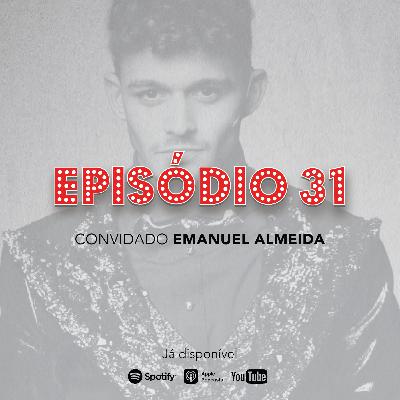 Episódio 31 - Emanuel Almeida