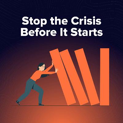 Moment 170. 4 Ways to Prevent a Crisis Before It Starts