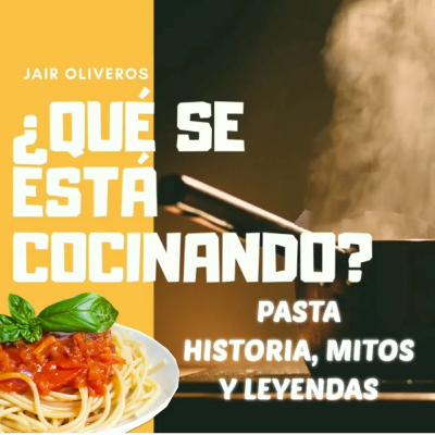 Pasta...historia, mitos y leyendas
