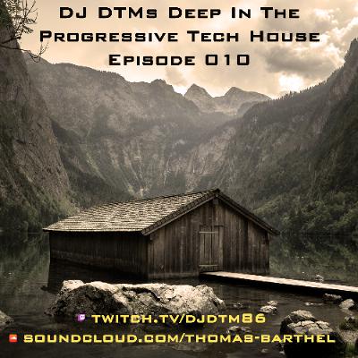 DJ DTMs Deep In The Progressive Tech House 010 DJ DTMs Deep In The Progressive Tech House 010