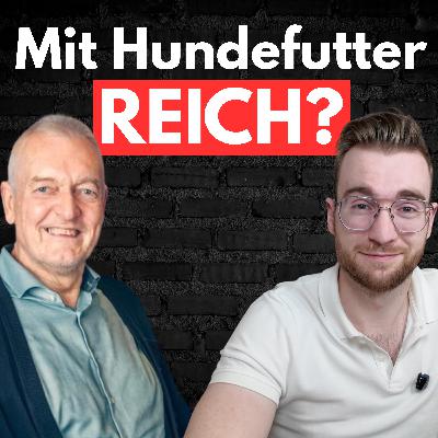 #6 Durch Hundefutter zur finanziellen Freiheit! Mit Wolfgang Möhring