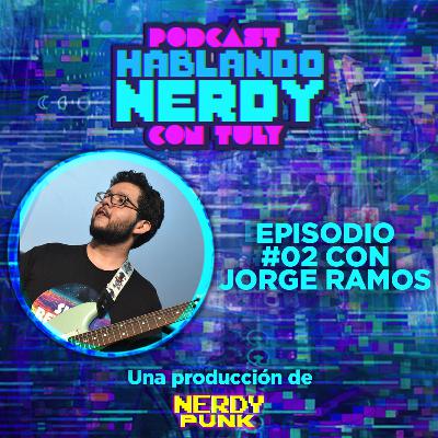 Hablando Nerdy con Jorge Ramos