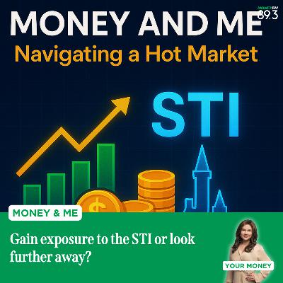 Money and Me: Gain exposure to the STI or look further away?