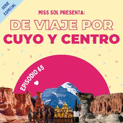 🧳 Serie Especial: De Viaje por Cuyo y Centro