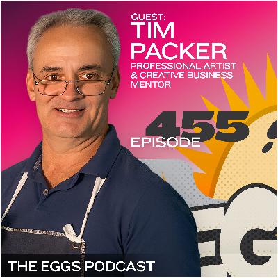 Eggs 455: From Police Force to Paintbrush - Embracing a Growth Mindset with Tim Packer Eggs 455: From Police Force to Paintbrush - Embracing a Growth Mindset with Tim Packer