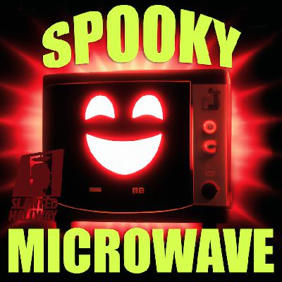 Spooky Microwave! Spooky Microwave!
