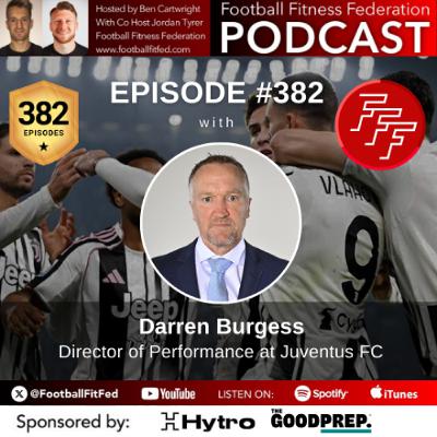 #382 "Darren Burgess on Coaching, Recruitment & Culture at Juventus" with Darren Burgess