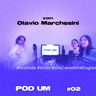 Otavio Marchesini (Presidente da Sociedade Teosófica no Brasil) | Pod Um T02 #02 Otavio Marchesini (Presidente da Sociedade Teosófica no Brasil) | Pod Um T02 #02