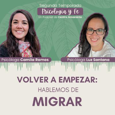 Volver a Empezar: Hablemos de MIGRAR • E9/T2 Volver a Empezar: Hablemos de MIGRAR • E9/T2