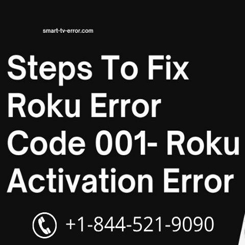 Ultimate Guide to Fix Roku Error Code 001 | +1-844-521-9090