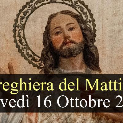Preghiera del Mattino GIOVEDI 16 OTTOBRE 2025 ❤️ Lodi Mattutine Giovedì XXVIII Settimana T.O.