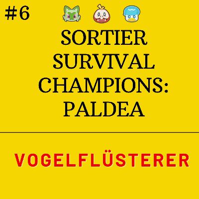 Sortier Survival Champions: Paldea - Vogelflüsterer Sortier Survival Champions: Paldea - Vogelflüsterer