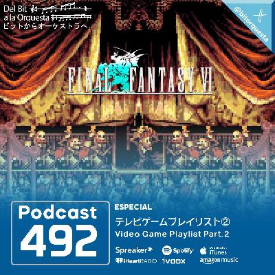 492 - テレビゲーム プレイリスト Pt.➁ | Playlist de videojuegos Pt.2
