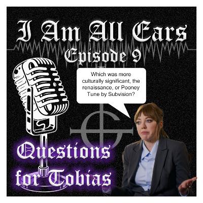 Episode 9- QUESTIONS FOR TOBIAS PART 1 - With Nydalide, C2May, HXCFairy, CardiRatia & YourFavGhestie Episode 9- QUESTIONS FOR TOBIAS PART 1 - With Nydalide, C2May, HXCFairy, CardiRatia & YourFavGhestie