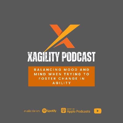 Balancing mood and mind when trying to foster change in agility