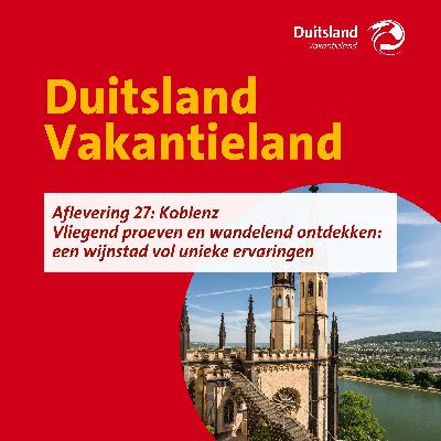 Koblenz | Vliegend proeven en wandelend ontdekken: een wijnstad vol unieke ervaringen