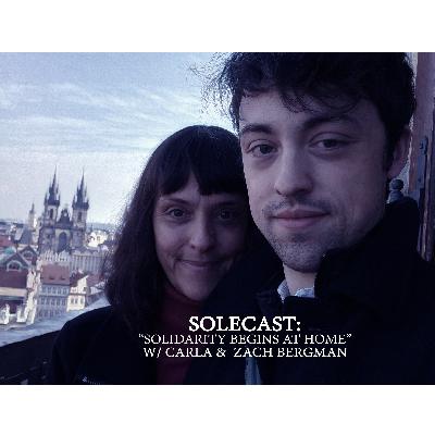 Solidaridity Begins at Home with Carla & Zach Bergman