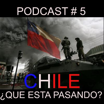 CHILE, ¿ QUÉ ESTÁ PASANDO ? PODCAST # 5 CHILE, ¿ QUÉ ESTÁ PASANDO ? PODCAST # 5