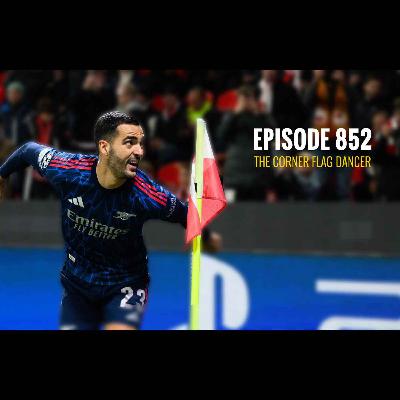 Episode 852 - The corner flag dancer Episode 852 - The corner flag dancer