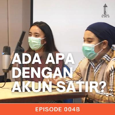 #004b: Ada Apa Dengan Akun Satir (Part 2)