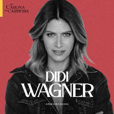 266. Da MTV ao Lugar Incomum - Didi Wagner 266. Da MTV ao Lugar Incomum - Didi Wagner