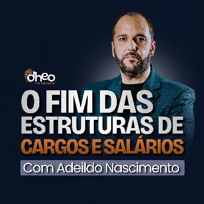 [#09] O Fim das Estruturas de Cargos e Salários? Como a IA Está Transformando a Remuneração! - (Temporada 1)