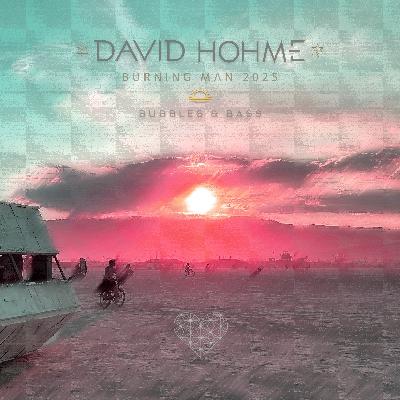 Welcome Hohme Radio 186 // Live @ Bubbles & Bass, Burning Man 2025