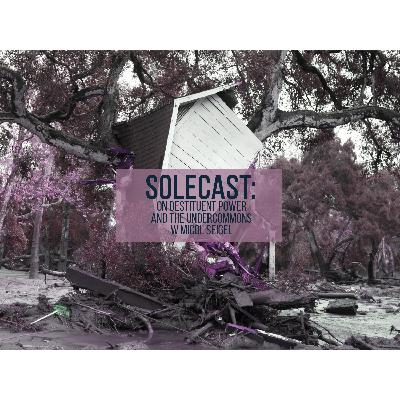 On Destituent Power & The Undercommons w/ Micol Seigel